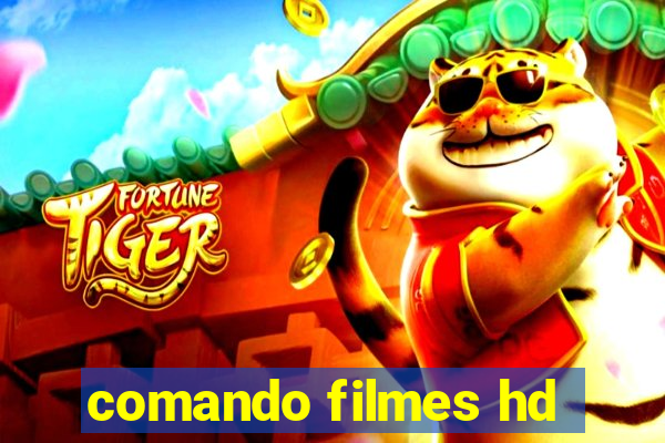 comando filmes hd